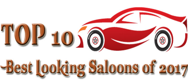 Top 10 Best Looking Saloons 2017